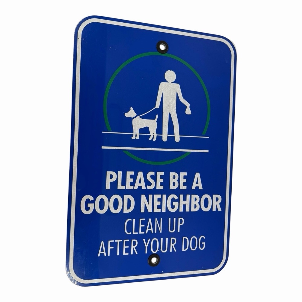 Clean‎ Up After Your Dog Sign, Be A Good Neighbor Aluminum Signs. 12" x 18"